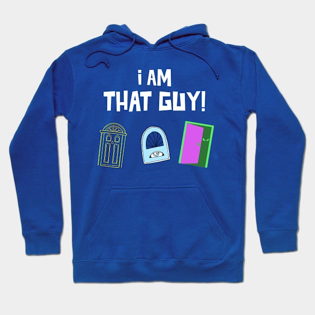 That Guy Hoodie by 2bprecise